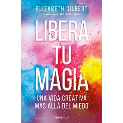 Abbildung von Libera tu magia: Una vida creativa más allá del miedo (Best Seller)