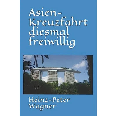 Abbildung von Asien Kreuzfahrt diesmal freiwillig (Kreuzfahrten mit der &quot;Mein Schiff&quot; Flotte, Band 2)