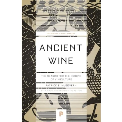 Abbildung von Ancient Wine: the Search for Origins of Viniculture (Princeton Science Library, Band 66)