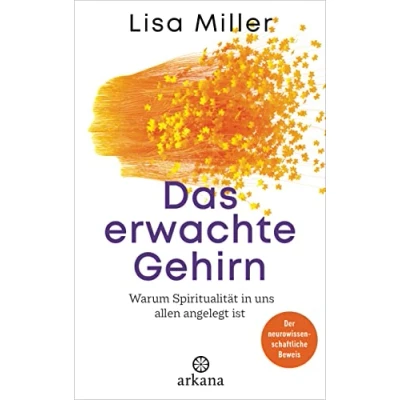 Abbildung von Das erwachte Gehirn: Warum Spiritualität in uns allen angelegt ist Der neurowissenschaftliche Beweis
