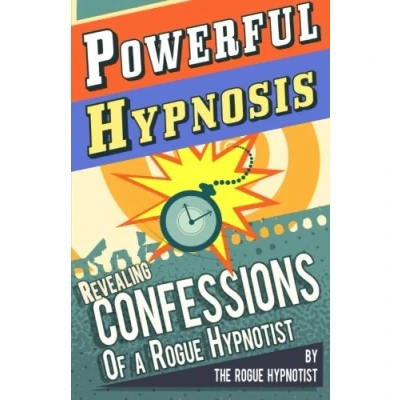 Abbildung von Powerful Hypnosis Revealing Confessions of a Rogue Hypnotist