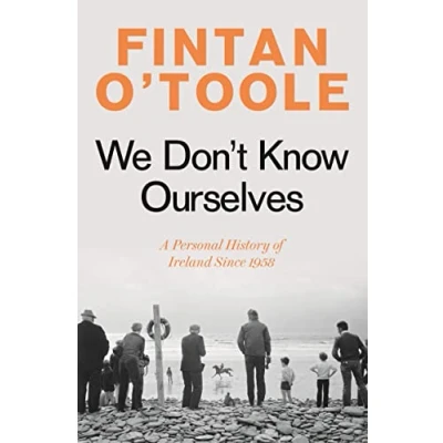 Abbildung von We Don&#039;t Know Ourselves: A Personal History of Ireland Since 1958
