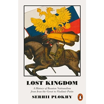 Abbildung von Lost Kingdom: A History of Russian Nationalism from Ivan the Great to Vladimir Putin