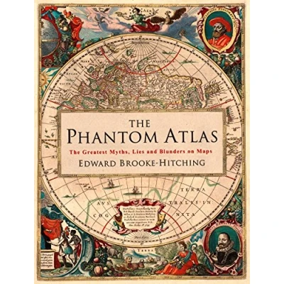 Abbildung von The Phantom Atlas: Greatest Myths, Lies and Blunders on Maps