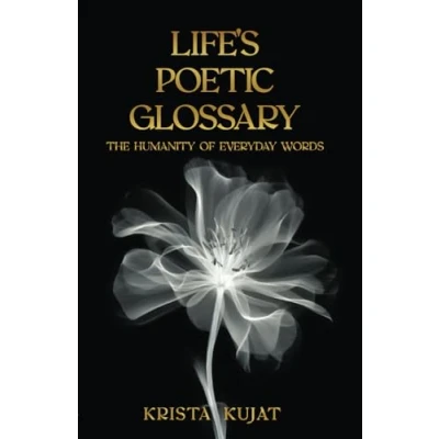 Abbildung von Life&#039;s Poetic Glossary: The Humanity of Everyday Words