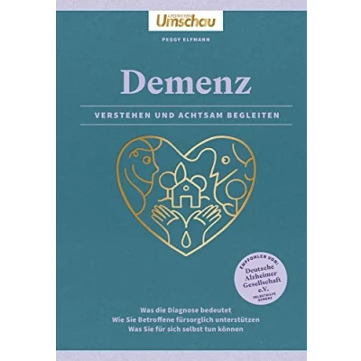 Abbildung von Apotheken Umschau: Demenz. Verstehen und achtsam begleiten: Was die Diagnose bedeutet. Wie Sie Betroffene fürsorglich unterstützen. für sich selbst tun können: Ein Leitfaden Angehörige