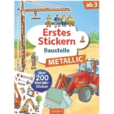 Abbildung von Erstes Stickern Metallic Baustelle: Über 200 Sticker Stickerheft mit Folienstickern ab 3 Jahren