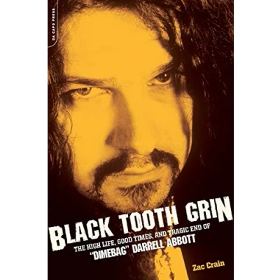 Abbildung von Black Tooth Grin: The High Life, Good Times, and Tragic End of &quot;Dimebag&quot; Darrell Abbott