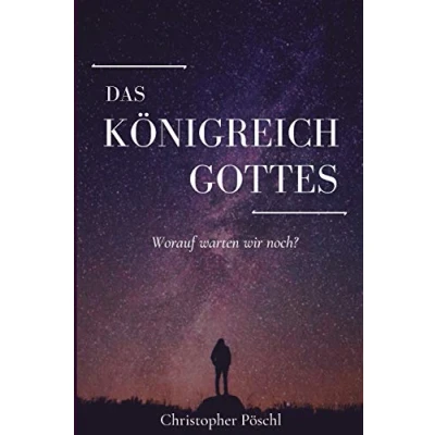 Abbildung von Das Königreich Gottes: Worauf warten wir noch?