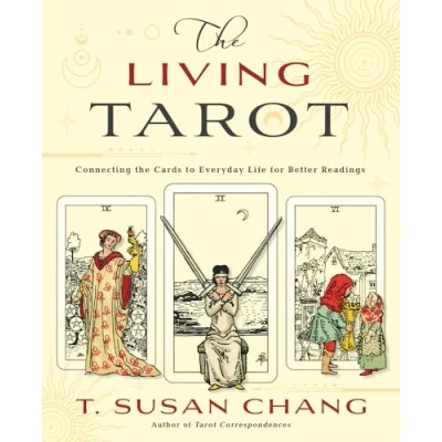 Abbildung von the Living Tarot: Connecting Cards to Everyday Life for Better Readings