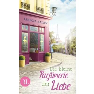 Abbildung von Die kleine Parfümerie der Liebe: Roman (Paris Love, Band 3)