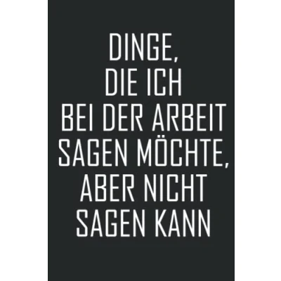 Abbildung von Dinge, ich bei der Arbeit sagen möchte, aber nicht kann Lustiges Notizbuch Geschenk Arbeitskollegen: Kariertes DIN A5 120 Seiten