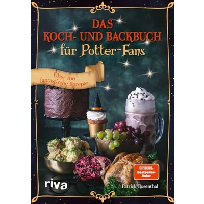 Abbildung von Das Koch und Backbuch für Potter Fans: Über 100 fantastische Rezepte Kürbispasteten aus dem Hogwarts Express, Scones tropfenden Kessel, Mrs. Weasleys Siruppudding mehr