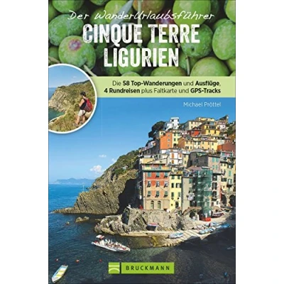 Abbildung von Wanderführer Ligurien: Wanderurlaubsführer Ligurien Cinque Terre. Wanderungen mit Detailkarten und GPS Tracks. Natur, Kultur, Wellness. Wanderurlaub ... plus Faltkarte Tracks als Download