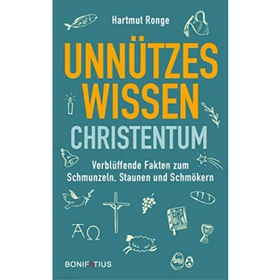 Abbildung von Unnützes Wissen Christentum: Verblüffende Fakten zum Schmunzeln, Staunen und Schmökern
