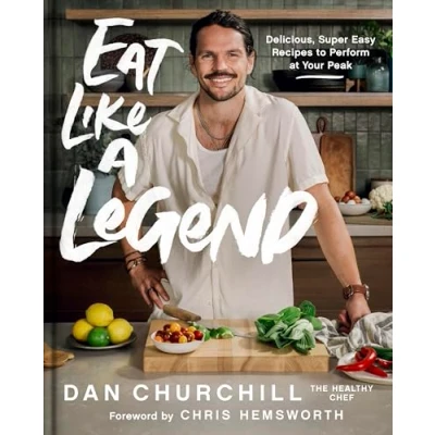 Abbildung von Eat Like a Legend: Delicious, Super Easy Recipes to Perform at Your Peak