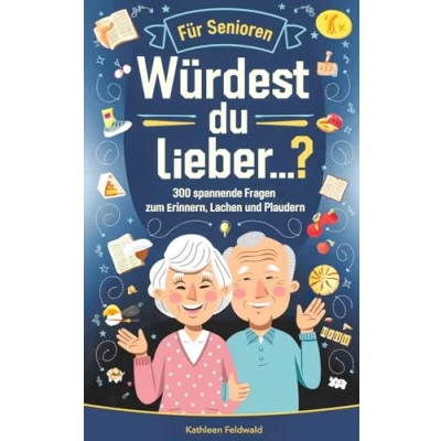 Abbildung von Würdest du lieber…? für Senioren: 300 spannende Fragen zum Erinnern, Lachen und Plaudern Demenz Beschäftigung Gedächtnistraining Senioren