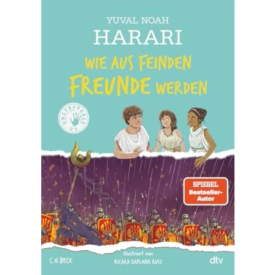 Abbildung von Wie aus Feinden Freunde werden: Unstoppable Us 3 der erfolgreichste Sachbuchautor Welt widmet sich aktuellen Themen vor dem Hintergrund Menschheitsgeschichte für alle ab 10