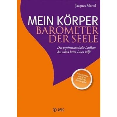 Abbildung von Mein Körper Barometer der Seele: das psychosomatische Lexikon, schon beim Lesen hilft Aktualisierte und stark erweiterte Neuausgabe