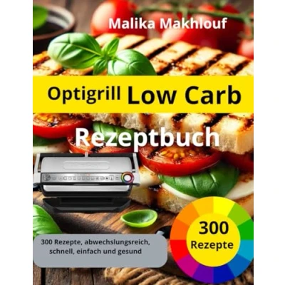 Abbildung von Optigrill Rezeptbuch Low Carb: 300 Rezepte, abwechslungsreich, schnell, einfach und gesund