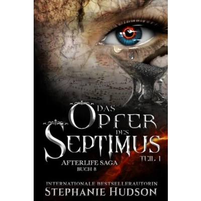 Abbildung von Das Opfer des Septimus: Teil 1 (Afterlife Reihe, Band 8)