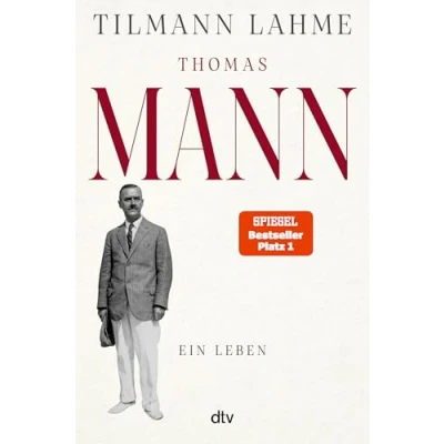 Abbildung von Thomas Mann: Ein Leben »Dieses Buch wird noch von vielen Generationen gelesen werden.« Edo Reents, FAZ