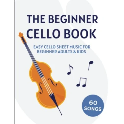 Abbildung von The Beginner Cello Book: Easy Sheet Music For Adults &amp; Kids
