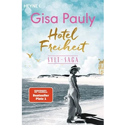 Abbildung von Hotel Freiheit: Sylt Saga 3 Roman (Die Saga, Band 3)