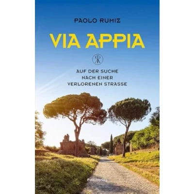 Abbildung von Via Appia: Auf der Suche nach einer verlorenen Straße (Transfer Bibliothek)