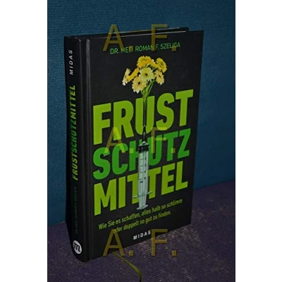 Abbildung von Frustschutzmittel Wie sie es schaffen, alles halb so schlimm oder doppelt gut zu finden.