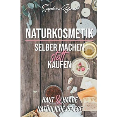 Abbildung von Naturkosmetik selber machen statt kaufen: Shampoo, Gesichtscreme, Duschgel, Seife alles für Haut und Haar