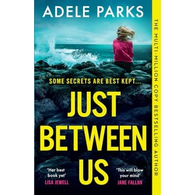 Abbildung von Just Between Us: From the Sunday Times Number One bestselling author Of Both You comes a sensational new psychological thriller