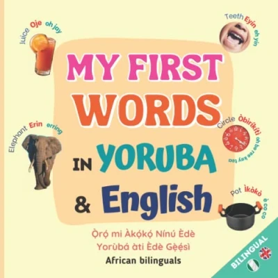 Abbildung von My First Words in Yoruba and English: Children Bilingual Book (My African Bilinguals)
