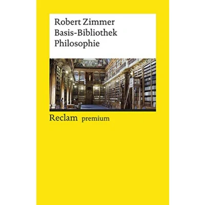 Abbildung von Basis Bibliothek Philosophie. 100 klassische Werke: Zimmer, Robert Logik und Ethik (Reclams Universal Bibliothek)