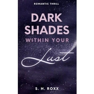 Abbildung von Dark Shades Within Your Lust: Romance Thrill mit Spicy Szenen