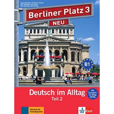 Abbildung von Berliner Platz 3 NEU: Deutsch im Alltag. Lehr und Arbeitsbuch Teil 2 mit Audio CD zum Arbeitsbuchteil Alltag EXTRA (Berliner Alltag)