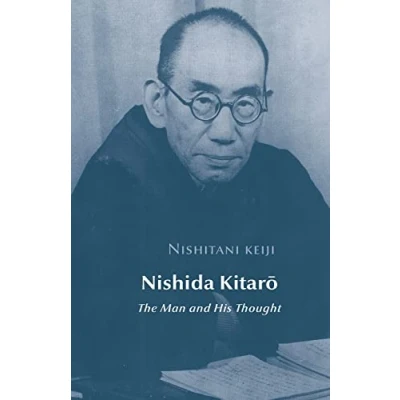 Abbildung von Nishida Kitaro: The Man and his Thought (Studies in Japanese Philosophy, Band 2)