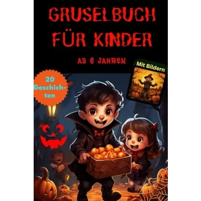 Abbildung von Gruselgeschichten für Kinder ab 6: Spukiges Kinderbuch mit Geistergeschichten, Vampirgeschichten Abenteuer, klasse Halloween Geschichten und ... Gruselbuch 5, 6, 7, 8, 9 10 Jahren