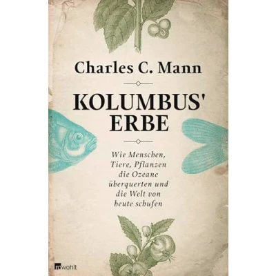 Abbildung von Kolumbus&#039; Erbe: Wie Menschen, Tiere, Pflanzen die Ozeane überquerten und Welt von heute schufen