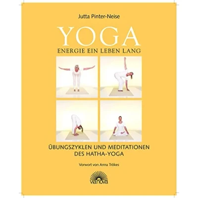 Abbildung von Yoga Energie ein Leben lang: Übungszyklen und Meditationen des Hatha