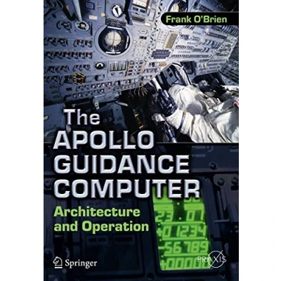 Abbildung von The Apollo Guidance Computer: Architecture and Operation (Springer Praxis Books)