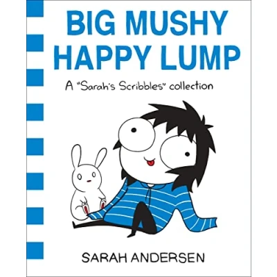 Abbildung von Big Mushy Happy Lump: A Sarah&#039;s Scribbles Collection (Volume 2)