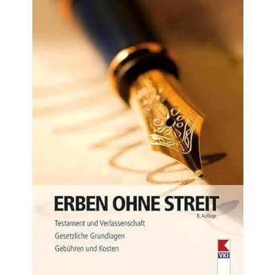 Abbildung von Erben ohne Streit: Testament und Verlassenschaft. Gesetzliche Grundlagen. Gebühren Kosten.