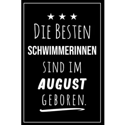 Abbildung von Die besten Schwimmerinnen sind im August geboren: Notizbuch A5 I Dotted 160 Seiten Tolles Geschenk für Kollegen, Familie &amp; Freunde