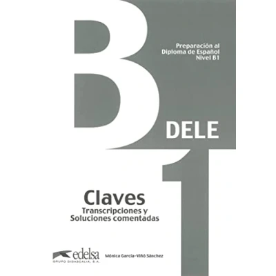 Abbildung von Preparación al Dele B1 Claves. Transcripciones Y soluciones comentadas. (ed. 2013) (Preparación Jóvenes Adultos ... Diploma de Español: Aktuelle Ausgabe)