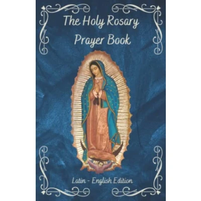 Abbildung von The Holy Rosary Prayer Book: A complete guide in Latin and English with side by translation