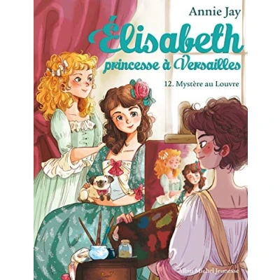 Abbildung von Mystere au Louvre: Elisabeth, princesse à Versailles tome 12