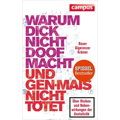 Abbildung von Warum dick nicht doof macht und Genmais tötet: Über Risiken Nebenwirkungen der Unstatistik