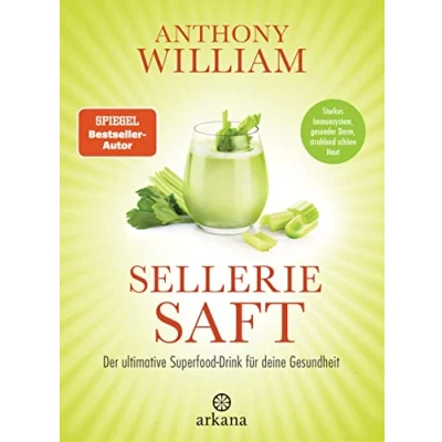 Abbildung von Selleriesaft: Der ultimative Superfood Drink für deine Gesundheit Starkes Immunsystem, gesunder Darm, strahlend schöne Haut