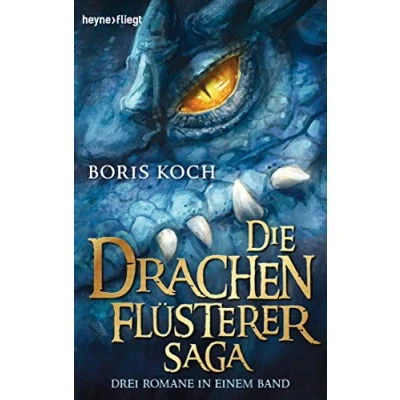 Abbildung von Die Drachenflüsterer Saga: Drei Romane in einem Band